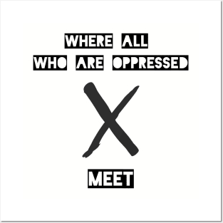 Where All Who Are Oppressed Meet Posters and Art